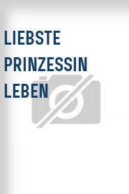 Liebste Prinzessin Leben
