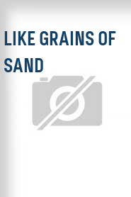 Like Grains of Sand
