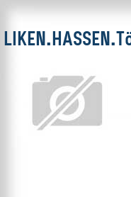 Liken.Hassen.Töten