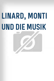 Linard, Monti und die Musik