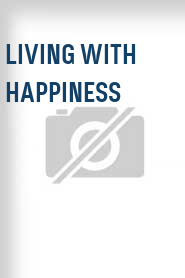 Living with Happiness