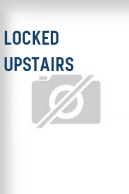 Locked Upstairs