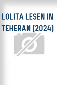 Lolita lesen in Teheran (2024)