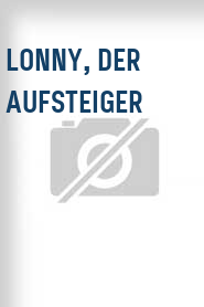 Lonny, der Aufsteiger