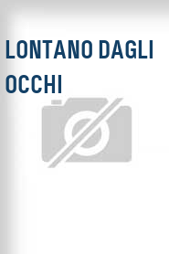 Lontano dagli occhi