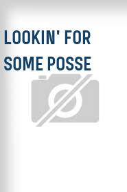 Lookin' for Some Posse
