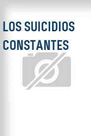 Los Suicidios constantes