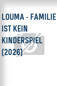 Louma - Familie ist kein Kinderspiel (2026)