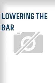 Lowering the Bar
