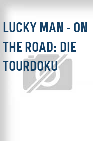 Lucky Man - on the Road: Die Tourdoku