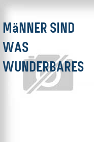 Männer sind was Wunderbares