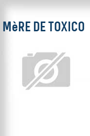Mère de toxico