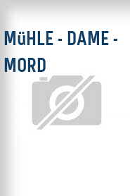 Mühle - Dame - Mord