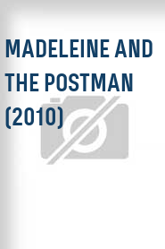 Madeleine and the Postman (2010)