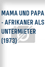 Mama und Papa - Afrikaner als Untermieter (1973)