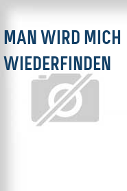 Man wird mich wiederfinden