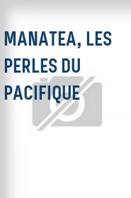 Manatea, les perles du Pacifique