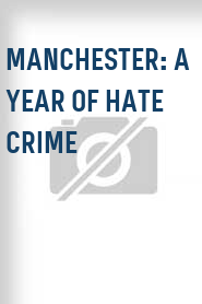 Manchester: A Year of Hate Crime