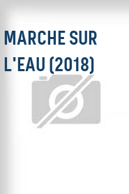 Marche sur l'eau (2018)