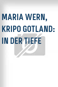 Maria Wern, Kripo Gotland: In der Tiefe