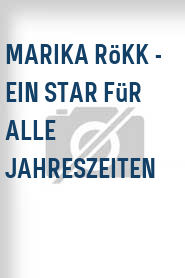 Marika Rökk - Ein Star für alle Jahreszeiten