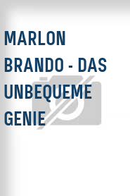 Marlon Brando - Das unbequeme Genie