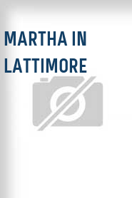 Martha in Lattimore