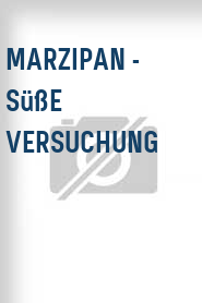 Marzipan - Süße Versuchung