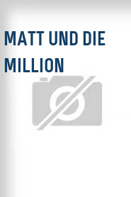 Matt und die Million