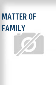 Matter of Family