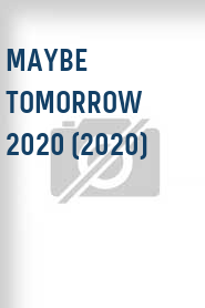 Maybe Tomorrow 2020 (2020)