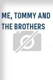 Me, Tommy and the Brothers
