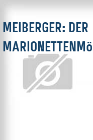 Meiberger: Der Marionettenmörder