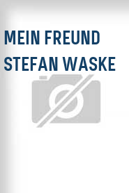 Mein Freund Stefan Waske