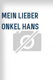 Mein lieber Onkel Hans