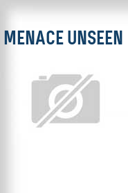 Menace Unseen