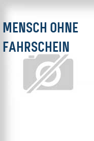 Mensch ohne Fahrschein