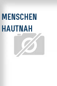 Menschen hautnah