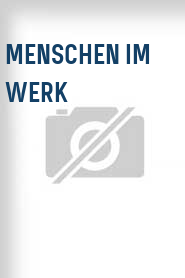 Menschen im Werk