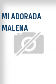Mi adorada Malena