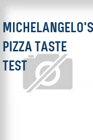 Michelangelo's Pizza Taste Test