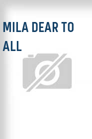 Mila Dear to All