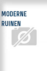 Moderne Ruinen