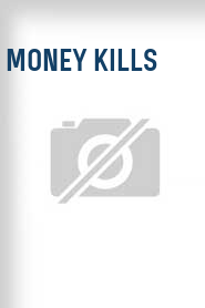 Money Kills