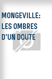 Mongeville: Les ombres d'un doute