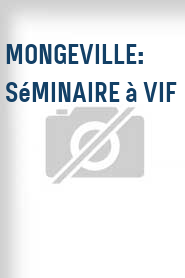 Mongeville: Séminaire à vif