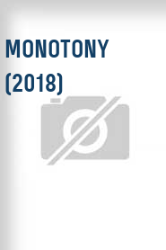 Monotony (2018)