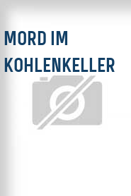 Mord im Kohlenkeller