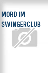 Mord im Swingerclub