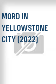 Mord in Yellowstone City (2022)
